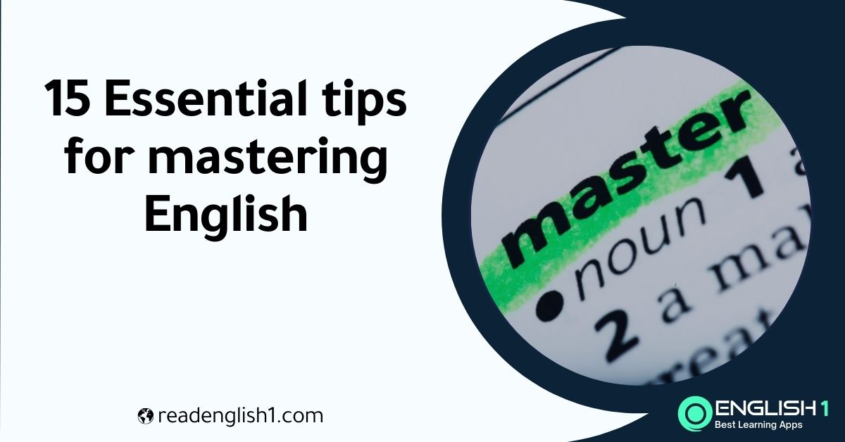 Essential tips for mastering English