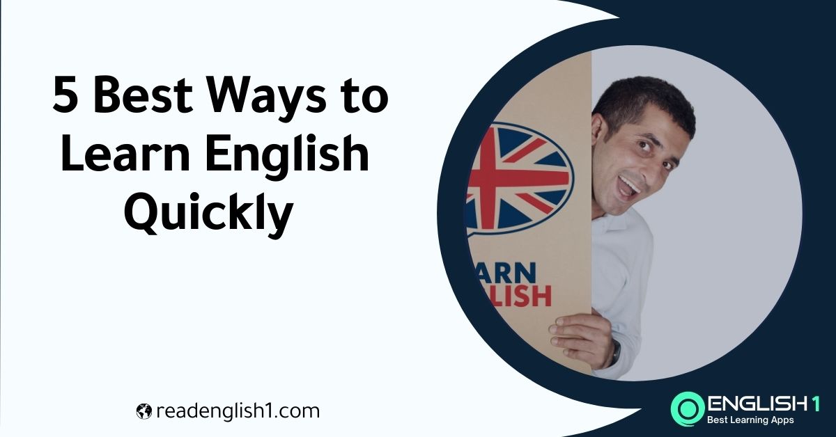 5 Best Ways To Learn English Quickly English 1