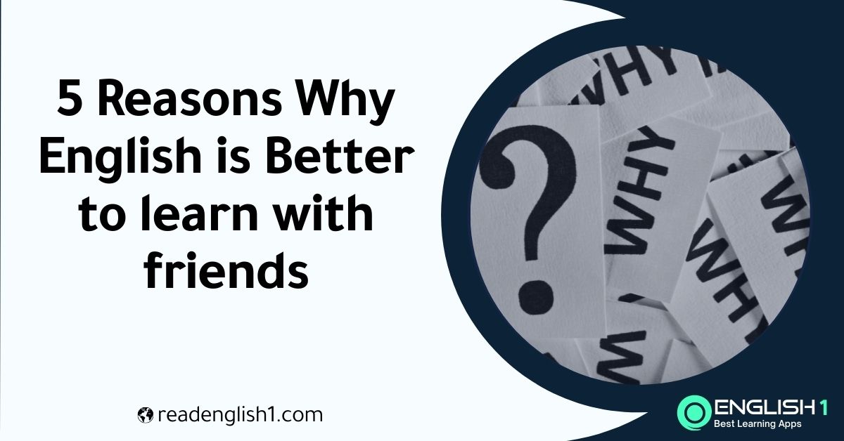 Why English is Better to learn with friends