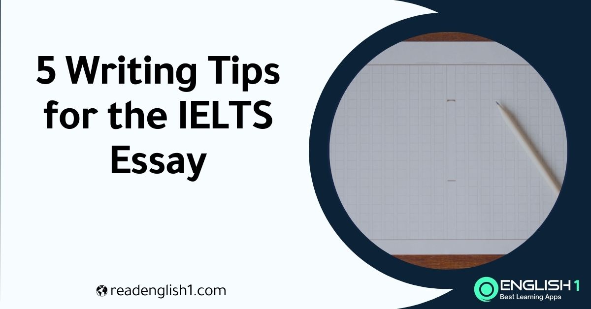 Writing Tips for the IELTS Essay