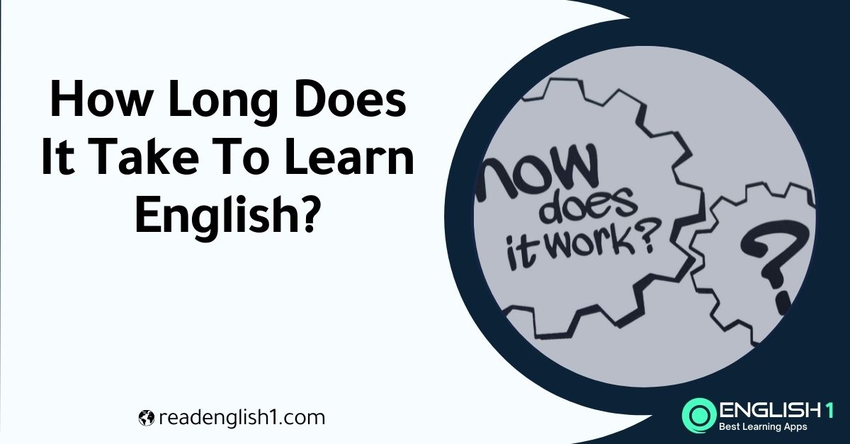 How Long Does It Take To Learn English?