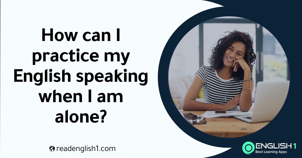 How can I practice my English speaking