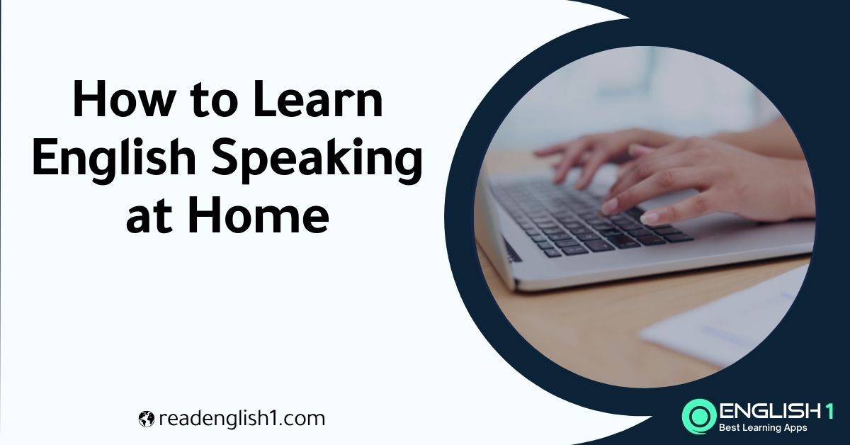 how to learn English speaking at home