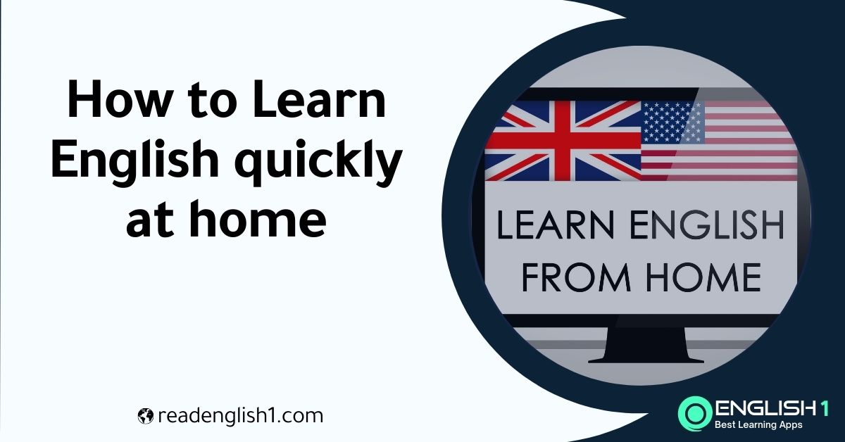 Learn English quickly at home
