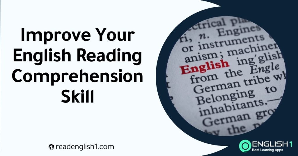 Improve Your English Reading Comprehension Skill – English 1