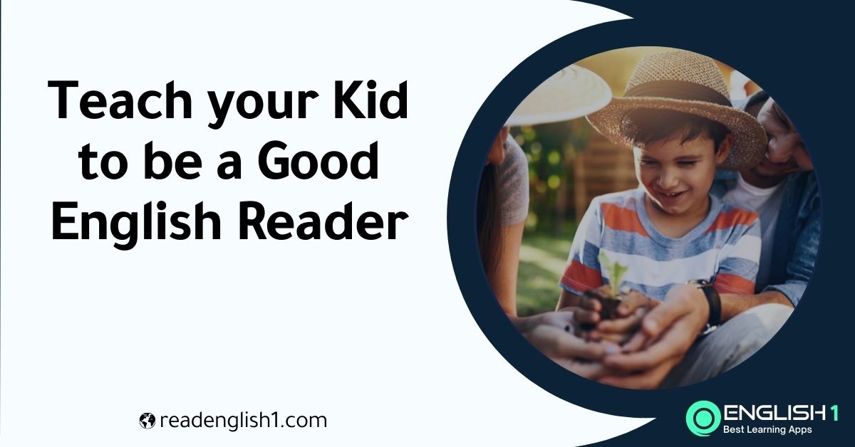 Teach your Kid to be a Good English Reader English 1