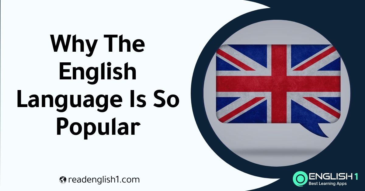 Why The English Language Is So Popular