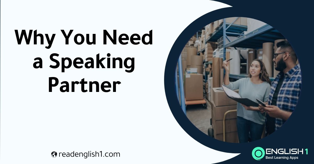 Why You Need a Speaking Partner